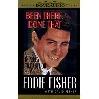 Been There, Done That: Eddie Fisher, David Fisher: 0022917022647: Books