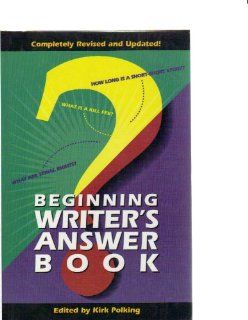 Beginning Writer's Answer Book: Kirk Polking: 9780898795998: Books