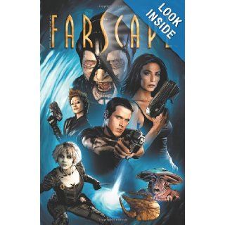 Farscape: The Beginning of the End of the Beginning: Rockne S. O'Bannon, Keith R. A. DeCandido, Tommy Patterson: Books