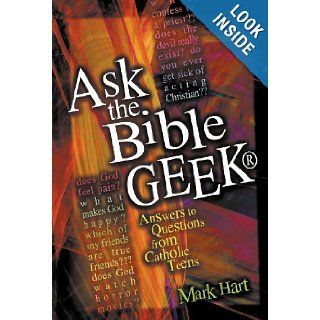 Ask the Bible Geek: Answers to Questions From Catholic Teens: Mart Hart: 9781569553442:  Children's Books