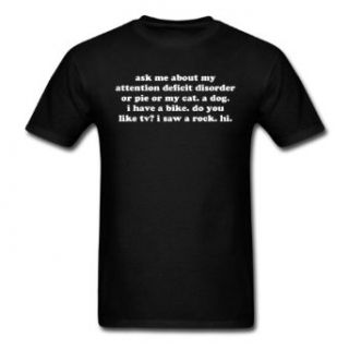 Spreadshirt Men's Ask Me About My ADD ADHD T Shirt: Clothing