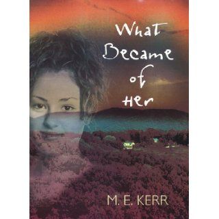 What Became of Her: M. E. Kerr: 9780060284350:  Children's Books