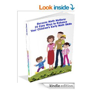 Because Math Matters: 20 Easy Ways to Enhance Your Children's Early Math Skills (Better Parenting) eBook: Joy Anna Hope: Kindle Store