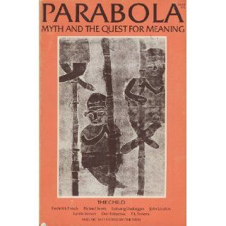 Parabola: Myth and the Quest for Meaning: The Child (August 1979) Twins Twisted Into One; Becoming a Child; the Child Incarnate (Vol. IV, No. 3): Don Talayesva, Nicholas Weiss, Richard Lewis   P.L. Travers, John Loudon   Lorraine Kisly, Rachel Nora Greene,