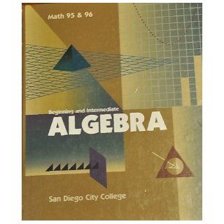 Algebra(Beginning and Intermediate), Math 95&96: San Diego City College: 9780536958501: Books