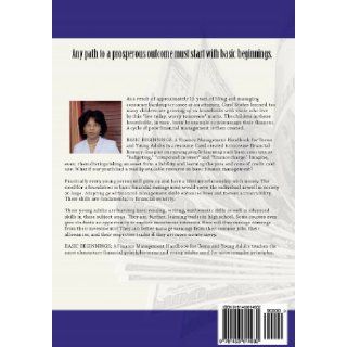 Basic Beginnings A Finance Management Handbook for Teens and Young Adults Carol L. Stokes Esq. 9781453814932 Books