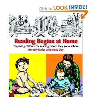 Reading Begins at Home, Second Edition: Preparing Children Before They Go to School (9780325017143): Dorothy Butler, Marie Clay: Books