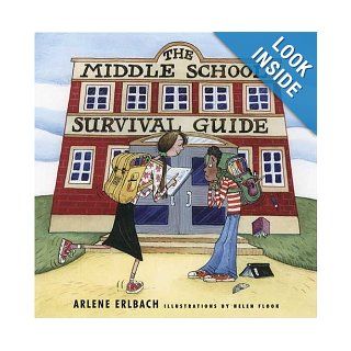 The Middle School Survival Guide: How to Survive from the Day Elementary School Ends until the Second High School Begins: Arlene Erlbach, Helen Flook: 9780802776570: Books
