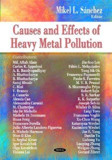 Causes and Effects of Heavy Metal Pollution: Mikel L. Sanchez: 9781604569001: Books