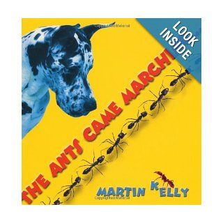 The Ants Came Marching: Martin Kelly: 9781929766116:  Children's Books