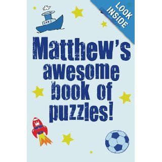 Matthew's Awesome Book Of Puzzles!: Children's puzzle book containing 20 unique personalised name puzzles, as well as a mix of 80 other fun puzzles.: Clarity Media: 9781491001943:  Children's Books