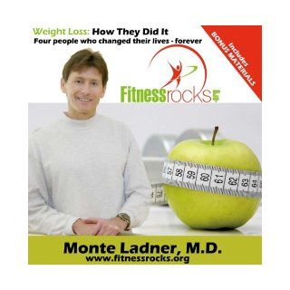 Weight Loss: How They Did It   Four people who changed their lives forever: Monte Ladner M.D., Norwest Design: 9780615149813: Books