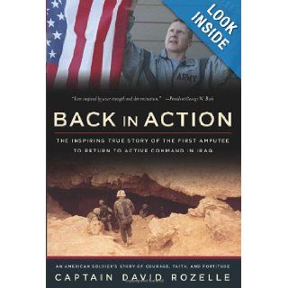 Back In Action: An American Soldier's Story Of Courage, Faith And Fortitude: David Rozelle: 9780895260413: Books