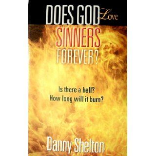 Does God Love Sinners Forever?: Danny Shelton: Books