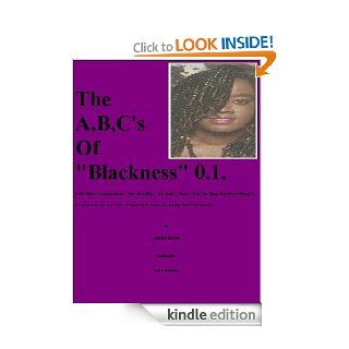 The A,B,C's Of "Blackness" 0.1. ("Did "Black" Ancestors SurviveThe "Slave Ships"For Today's "Blacks" To Do The Things That They're Doing?")eBook: NEETTA BLACK: Kindle Store