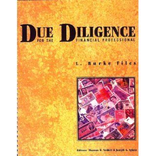 Due Diligence for the Financial Professional: L. Burke Files, Burke Files, Thomas R. Nesbitt, Joseph Agiato: 9781886295087: Books