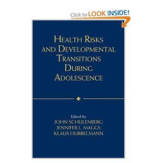 Health Risks and Developmental Transitions during Adolescence (9780070329102): John Schulenberg, Jennifer L. Maggs, Klaus Hurrelmann, Laurie Chassin: Books