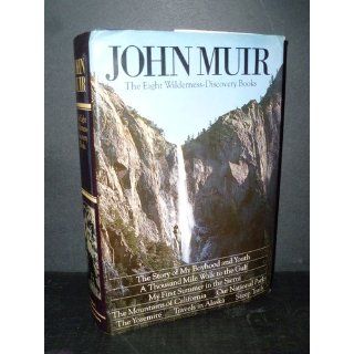 John Muir: The Eight Wilderness Discovery Books: John Muir: 9780898863352: Books