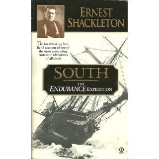South: The Endurance Expedition: Ernest Shackleton: 9780451198808: Books
