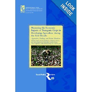 Measuring the Economic Impacts of Transgenic Crops in Developing Agriculture during the First Decade: Approaches, Findings, and Future Directions: 9780896295117: Books