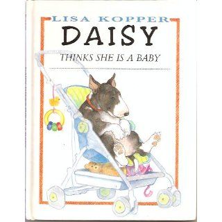 Daisy Thinks She's a Baby: Lisa Kopper: 9780679847236:  Kids' Books