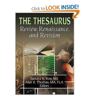 The Thesaurus: Review, Renaissance, and Revision: Sandra K. Roe, Alan R Thomas: 9780789019790: Books