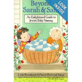 Beyond Sarah and Sam: An Enlightened Guide to Jewish Baby Naming: Linda Rosenkrantz, Pamela Redmond Satran: 9780312069049: Books