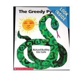 The Greedy Python: Richard Buckley, Eric Carle:  Children's Books