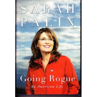 Going Rogue: An American Life: Sarah Palin: 9780061939891: Books