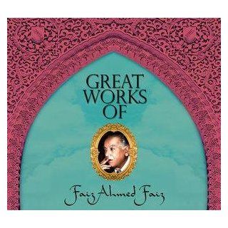 Great Works Of Faiz Ahmed Faiz (3 CD Set/Mehdi Hassan/Nayyara Noor/Farida Khanum/Malika Pukhraj/Noor Jehanetc): Music