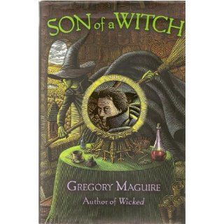 Son of a Witch: Gregory Maguire: 9780060548933: Books