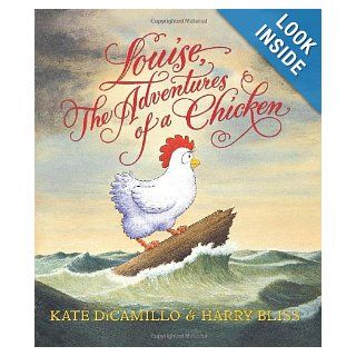 Louise, The Adventures of a Chicken: Kate DiCamillo, Harry Bliss: 9780060755546:  Kids' Books