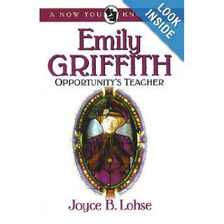 Emily Griffith, Opportunity's Teacher (Now You Know Bio): Joyce Lohse: 9780865410770:  Children's Books