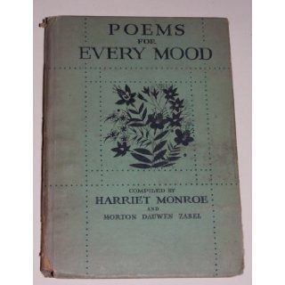 Poems for Every Mood: Harriet, and Morton Dauwen Zabel, compiled by Monroe: Books