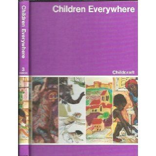 Childcraft the How and Why Library Volume 3 Children Everywhere: World Book Childcraft International: Books