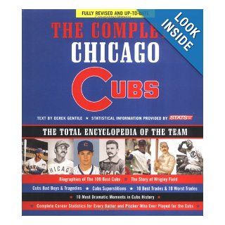 The Complete Chicago Cubs: Fully Revised & Up to Date. The Total Encyclopedia of the Team: Derek Gentile, Stats Inc.: 0768821237912: Books