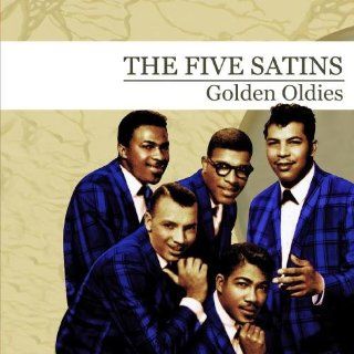 Golden Oldies [The Five Satins] (Digitally Remastered): Music