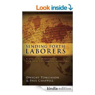 Sending Forth Laborers: A Biblical Handbook for New Testament Missions   Kindle edition by Paul Chappell, Dwight Tomlinson. Religion & Spirituality Kindle eBooks @ .