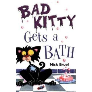 Bad Kitty Gets a Bath: Nick Bruel: 9781596435209: Books