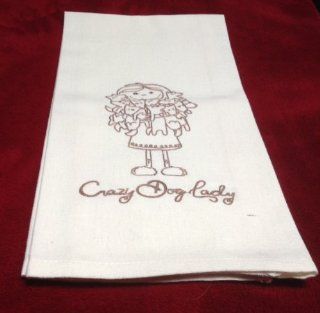 KITCHEN TOWEL   Crazy Dog Lady  Machine Embroidered on a Cotton Kitchen Towel. Decoration   GREAT for that Dog Lover on your Gift Giving List!. : Other Products : Everything Else