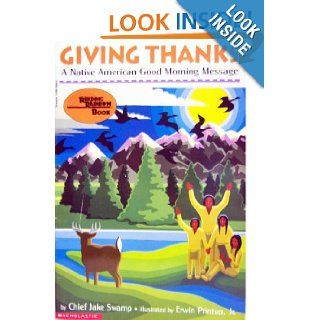 Giving Thanks A Native American Good Morning Message (Reading Rainbow Book) Chief Jake Swamp 9780590108843 Books