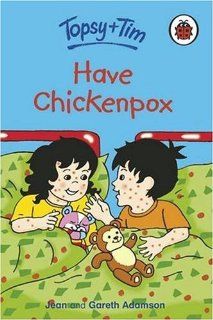 Have Chickenpox (Topsy & Tim) Jean Adamson 9781846461446 Books