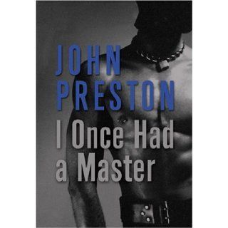 I Once Had a Master: John Preston: 9781573442077: Books