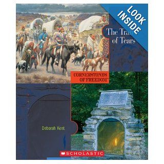 The Trail of Tears (Cornerstones of Freedom: Second): Deborah Kent: 9780531186930:  Kids' Books