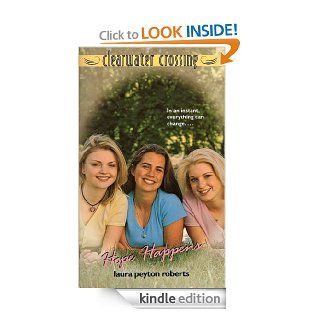 Hope Happens (Clearwater Crossing) eBook Laura Peyton Roberts Kindle Store