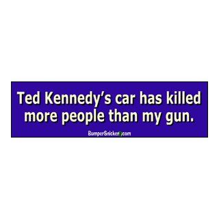 Ted Kennedy's car has killed more people than my gun   funny bumper stickers (Medium 10x2.8 in.): Automotive