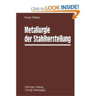 Metallurgie der Stahlherstellung (German Edition): Franz Oeters: 9783642511660: Books
