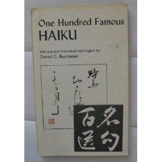 One Hundred Famous Haiku: Daniel Crump Buchanan: 9780870402227: Books