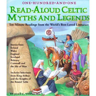 One Hundred and One Celtic Read Aloud Myths & Legends: Joan C. Verniero M.S.Ed: 9781579120986:  Kids' Books