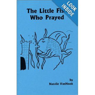The Little Fish Who Prayed: Natalie Vanhook: 9781930648364:  Kids' Books